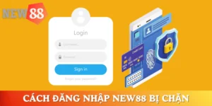 cach-dang-nhap-new88-bi-chan