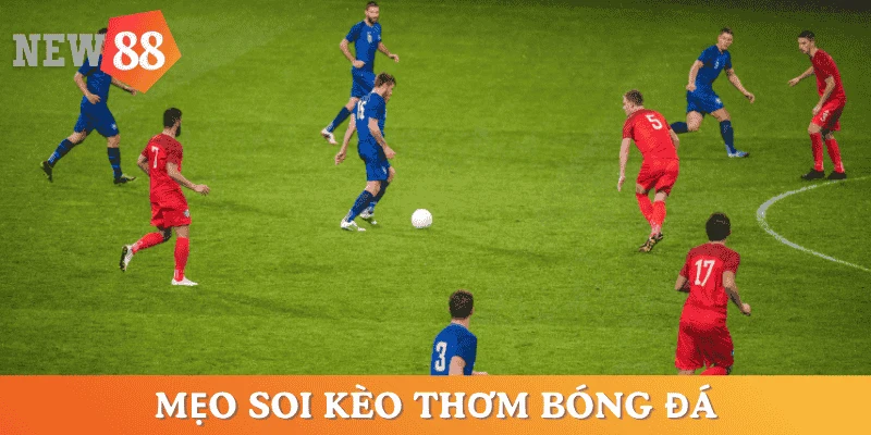 cach-soi-keo-thom-bong-da
