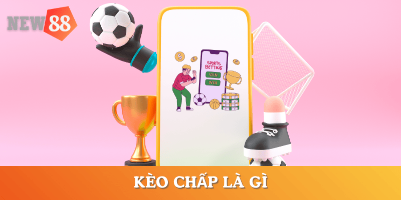 keo-chap-la-gi-cach-cuoc