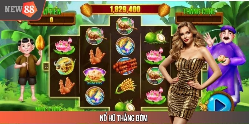Nổ Hũ Thằng Bờm - Tham Khảo Bí Quyết Thắng Lớn Tại New88